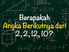 Berapakah Angka Berikutnya dari 2 2 12 10? Cara Menemukan Pola dengan Logika Matematika